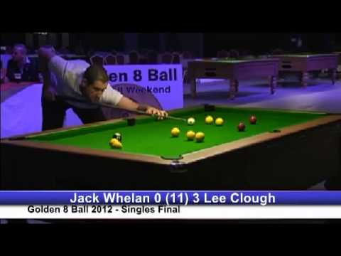 Golden 8 Ball 2012   Jack Whelan v Lee Clough   Singles Final