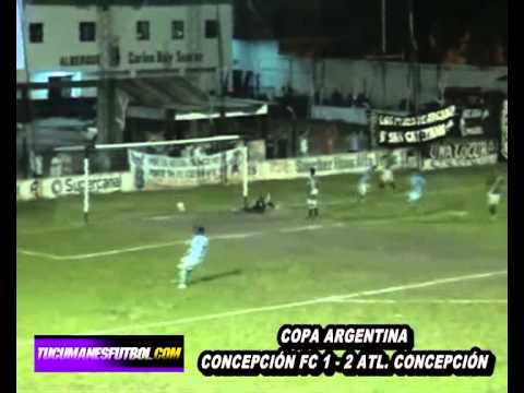 COPA ARGENTINA / CONCEPCIÓN FC 1 - 2 ATL. CONCEPCIÓN