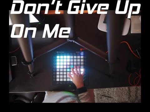 Kill The Noise Don’t Give Up On Me // Launchpad Pro
