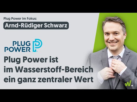 "Plug Power ist der am stärksten wachsende Pure Player aus dem Wasserstoff-Bereich"