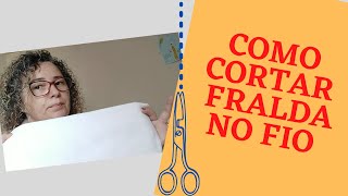 Como cortar fralda no fio #costuracriativa