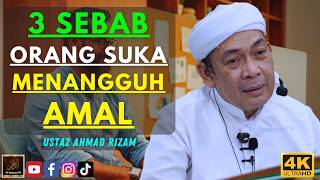 Ustaz Ahmad Rizam - 3 SEBAB ORANG SUKA MENANGGUH AMAL