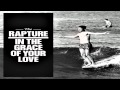 01 Sail Away - The Rapture in the grace of your ...