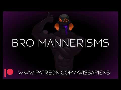 Bro Mannerisms (CORE)