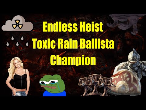 Endless Heist Build - Toxic Rain Ballista Champ - PoE 3.16 - Build Guide