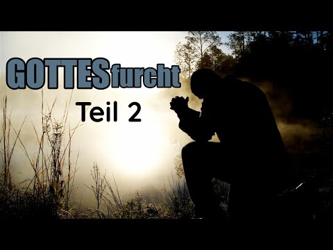 Darum lohnt sich Gottesfurcht! (Gottesfurcht Teil 2)
