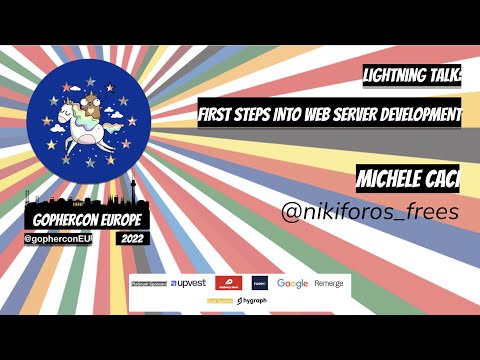 GopherCon Europe 2022: LT: Michele Caci - First Steps Into Web Server Development