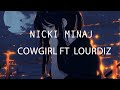 Nicki Minaj - Cowgirl (feat. Lourdiz) Slowed & Reverb