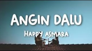 Download lagu Angin Dalu Happy Asmara Lirik & Terjemahan mp3 Download lagu Angin Dalu Happy Asmara Lirik & Terjemahan mp3