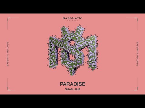 Sham Jam - Paradise | Bassmatic Records