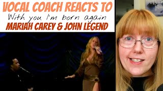 Vocal Coach Reacts to Mariah Carey &amp; John Legend &#39;With you I&#39;m born again&#39;