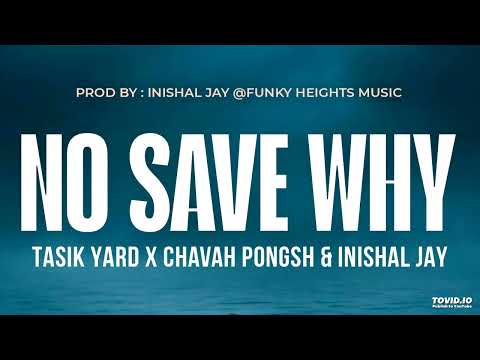 No Save Why (2025) Tasik Yard Ft. Chavah Pongsh & Initial Jay (Funky Heights Records)