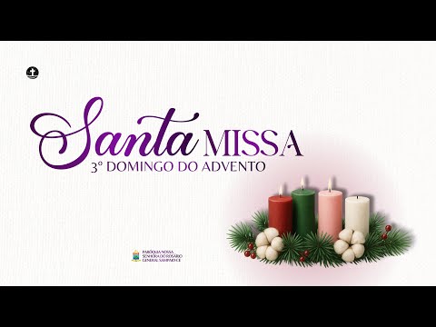 MISSA | 3º Domingo do Advento | Domingo - General Sampaio - Ce