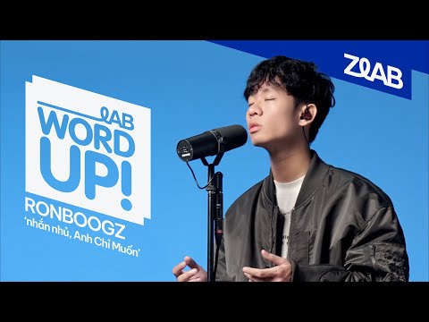 Ronboogz - nhắn nhủ, Anh Chỉ Muốn | Live at LAB WordUp! | ZLAB