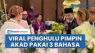 Viral Sosok Penghulu Zidni Ilmi Bikin Takjub, Pimpin Prosesi Ijab Kabul Pakai 3 Bahasa Sekaligus