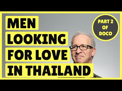 Men Looking For love In Thailand ❤️  Old Men And Thai Women| Thai Brides Documentary Part 2