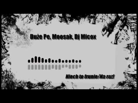 Duże Pe, Moosak, Dj Micox - Niech to frunie / Na raz!