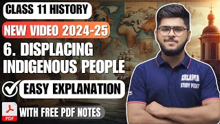 Displacing Indigenous People Class 11 History Chapter 6 Easy Summary Explanation 2024-25