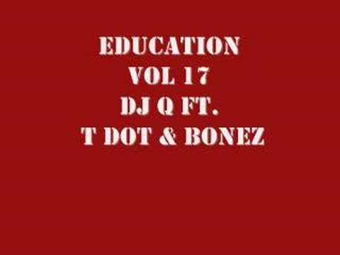 Education Vol 17 - DJ Q feat T dot & Bonez