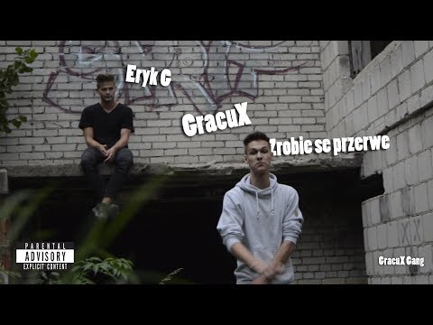 GracuX ft. Eryk G - Zrobię se przerwę (Official Video)