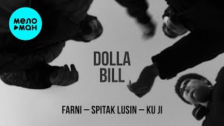 Farni, Spitak Lusin, Ku Ji - Dolla bill (Official Video, 2024)