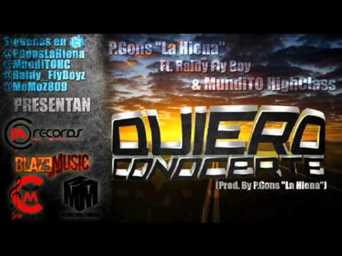 P.Gons (La Hiena) ft Raidy Fly Boy & Mundito HighClass - Quiero Conocerte (Prod By P.Gons)