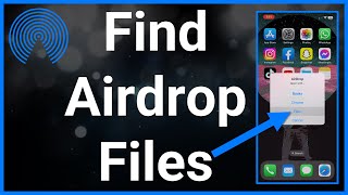 Where To Find AirDrop Files On iPhone