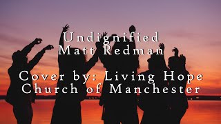 Undignified - Matt Redman