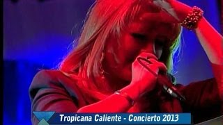 TROPICANA CALIENTE 2026 - CORAZON DE ACERO - CONCIERTO 2013 [5]