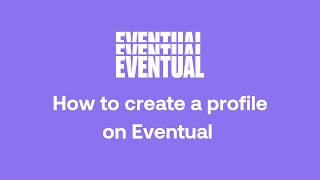 How to: Create a profile on Eventual