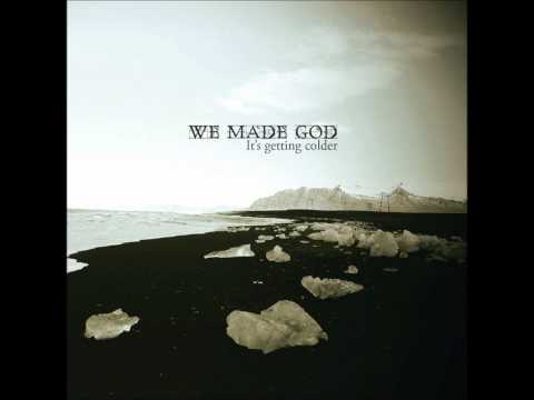 We Made God - The Start is a Finish Line