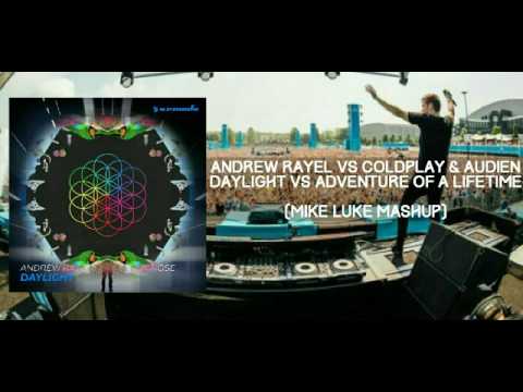 Daylight vs Adventure Of A Lifetime (Mike Luke Mashup)