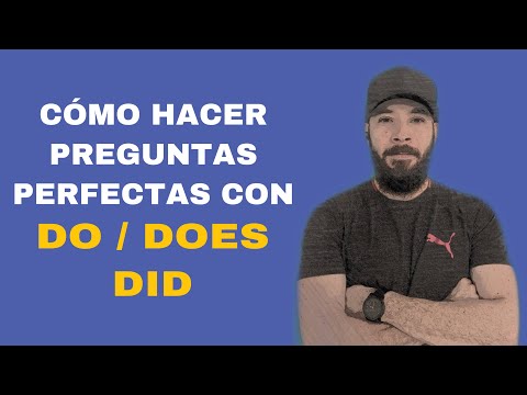 CÓMO HACER PREGUNTAS PERFECTAS CON DO / DOES / DID.