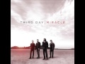 Third Day - I Need A Miracle