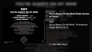 SWV - You&#39;re Always On My Mind (Radio Version w/ Piano)