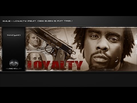 Wale - Loyalty (Feat Dew Baby & Fat Trel) + Lyrics YT-DCT