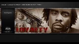 Wale - Loyalty (Feat Dew Baby & Fat Trel) + Lyrics YT-DCT