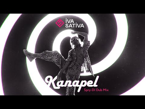Iva Sativa - Kanapel (Spry-Di dub mix) Official Music Video