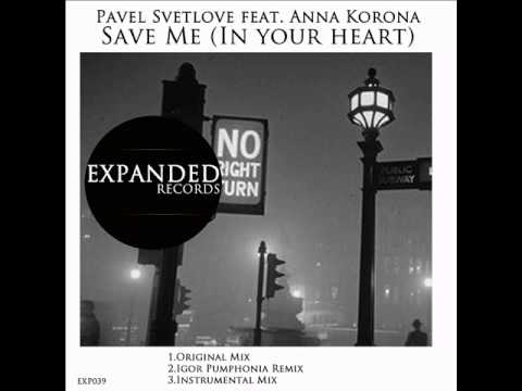 Pavel Svetlove ft Anna Korona - Save Me in your heart EP [EXP039]