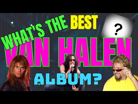 Van Halen Albums from WORST to the BEST!