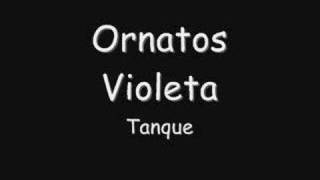 Ornatos Violeta-Tanque