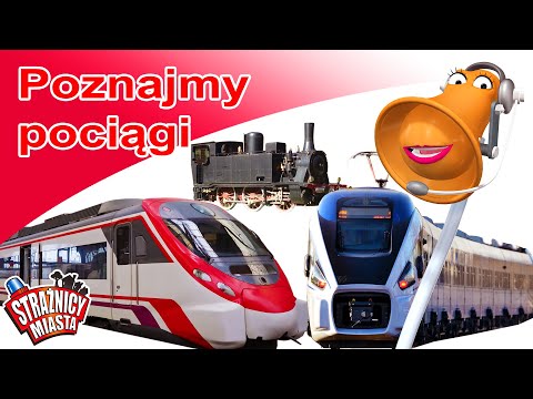 Strażnicy Miasta - Poznajmy pociągi