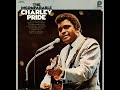I'd Rather Love You~Charley Pride
