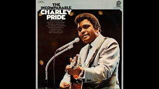 I&#39;d Rather Love You~Charley Pride