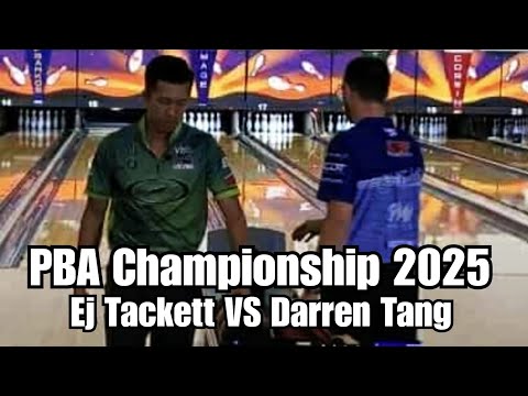 2025 PBA Championship EJ Tackett vs Darren Tang - Jim Kent Memorial 