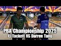 2025 PBA Championship EJ Tackett Vs Darren Tang Jim Kent Memorial