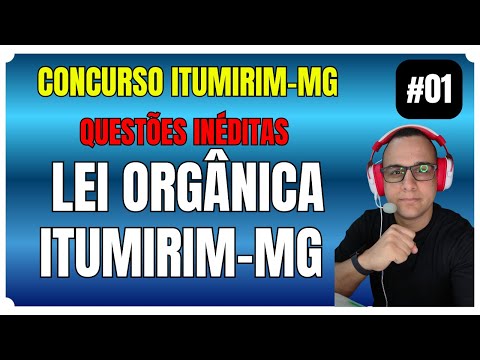 #01 QUESTÕES inéditas LEI ORGÂNICA ITUMIRIM-MG CONCURSO 2025/2026 #ITUMIRIMMG #CONCURSO