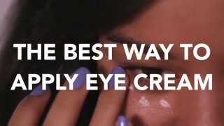 How To: Apply Eye Cream