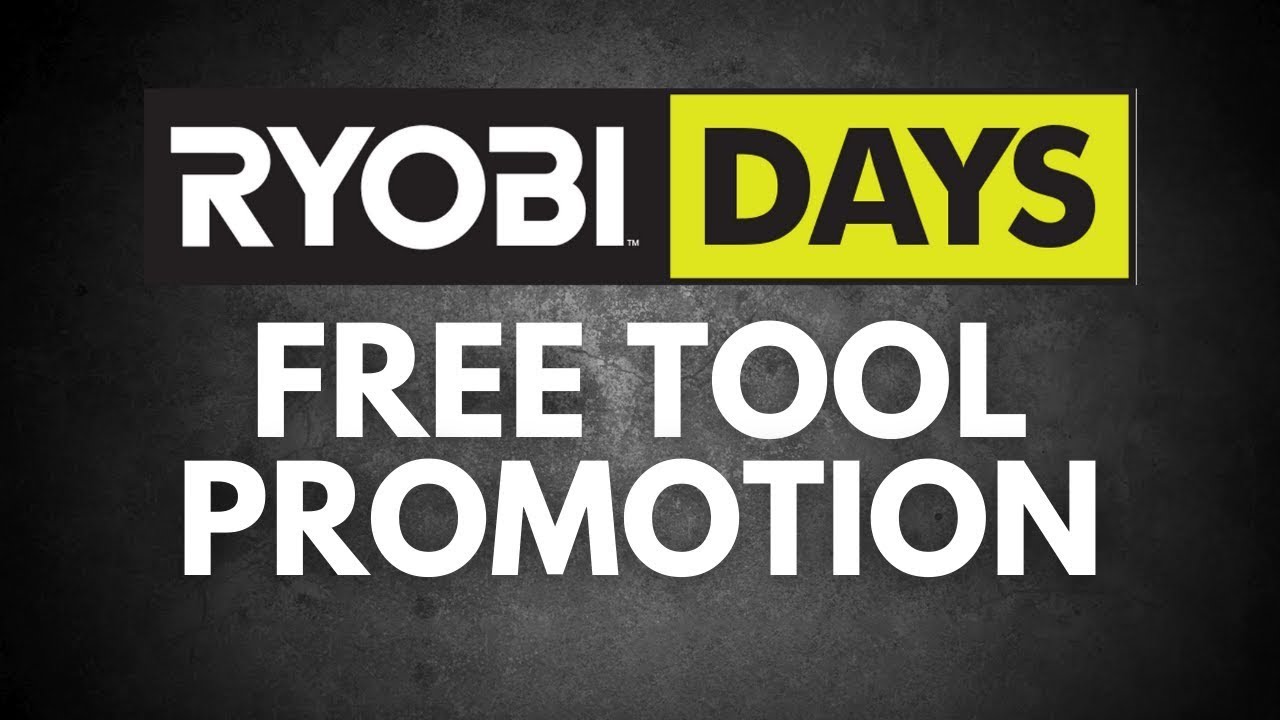 RYOBI Days FREE Tool Promotion!