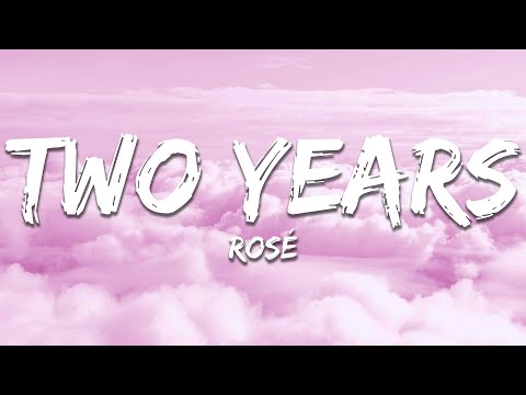 ROSÉ - two years (Lyrics)